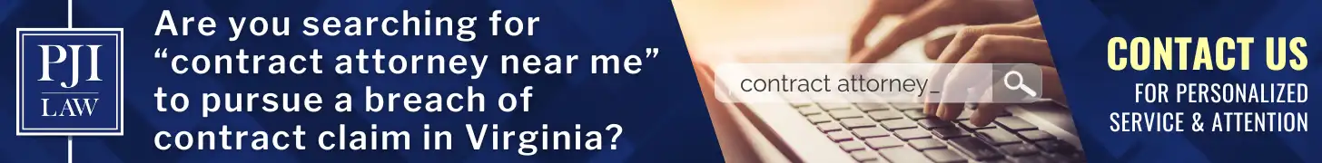 Breach of Contract in Virginia: What Counts and What Doesn’t 7 Are you searching for contract attorney near me to pursue a breach of contract claim in Virginia Img