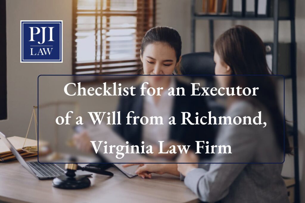 Checklist for an Executor of a Will from a Richmond, Virginia Law Firm