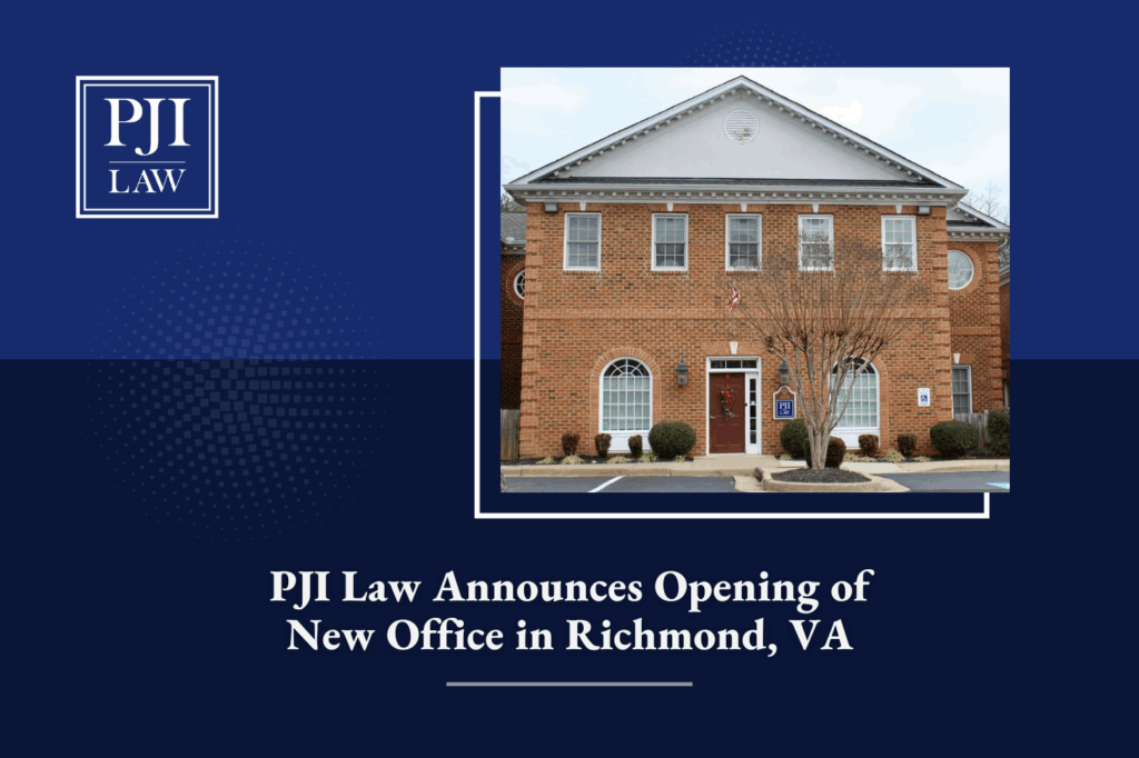 PJI Law Announces Opening of New Office in Richmond, VA | Call 804-653-3450
