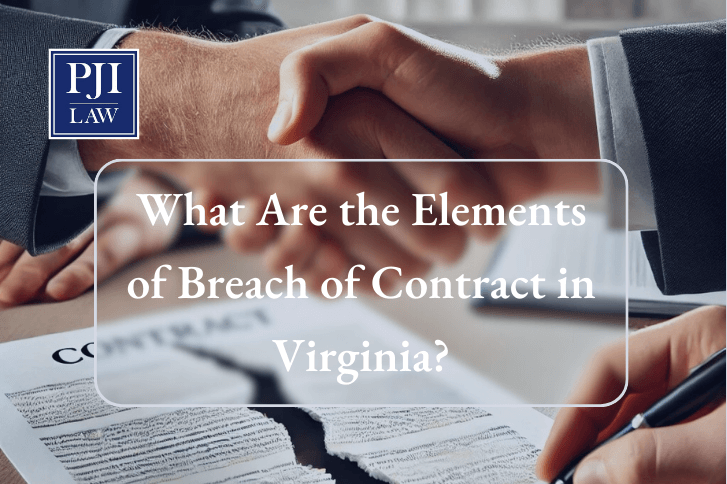 What Are the Elements of Breach of Contract in Virginia? Call 703-865-6100