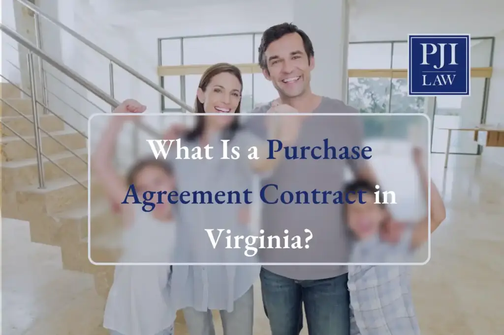 What Is a Purchase Agreement Contract in Virginia | Call 703-865-6100 | PJI Law, PLC