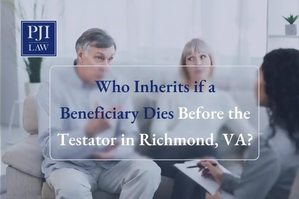Who Inherits if a Beneficiary Dies Before the Testator in Richmond, VA | Call 804-653-3450