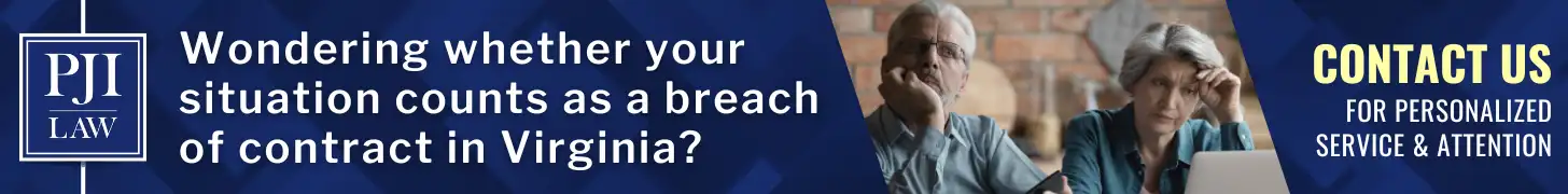 Breach of Contract in Virginia: What Counts and What Doesn’t 4 Wondering whether your situation counts as a breach of contract in Virginia Img