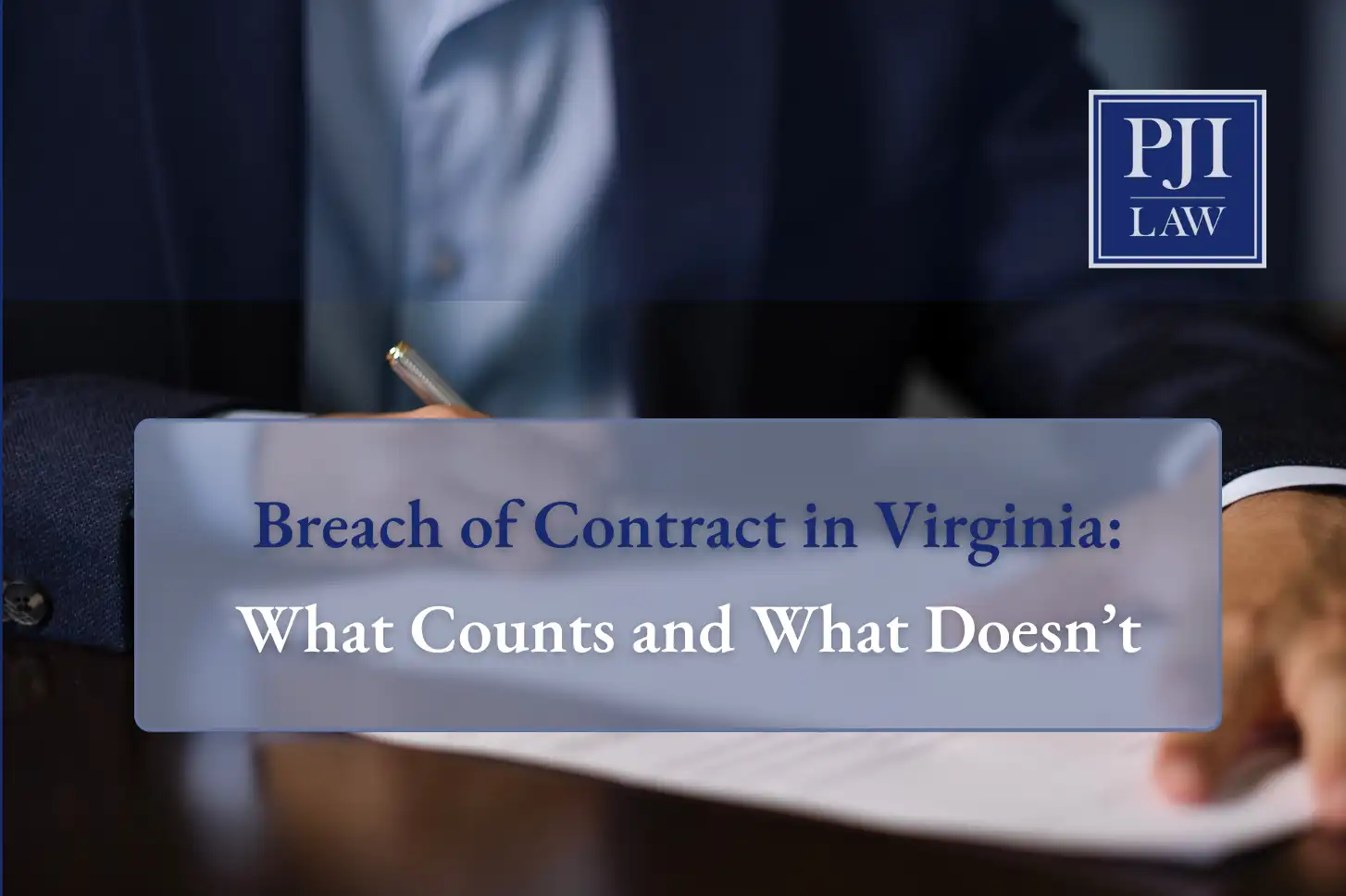 Breach of Contract in Virginia: What Counts and What Doesn’t