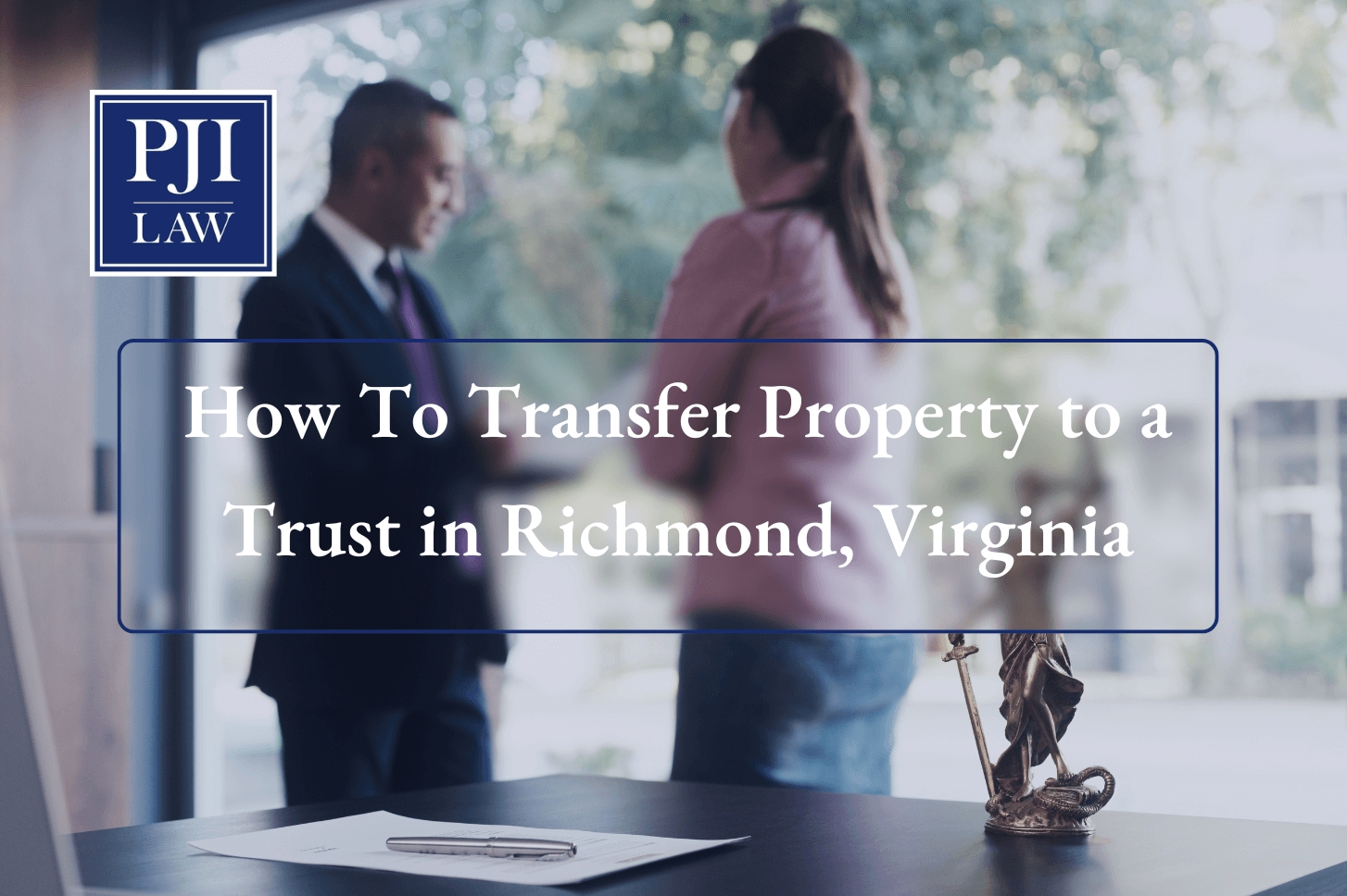 How To Transfer Property to a Trust in Richmond, Virginia